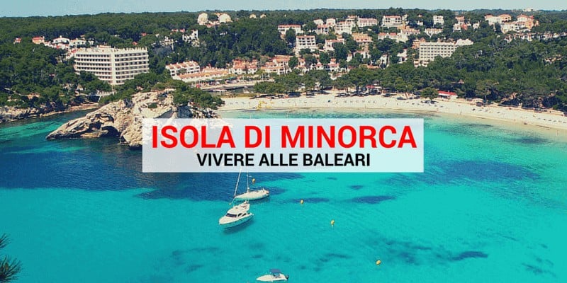 Vivere alle Baleari Isola di Minorca