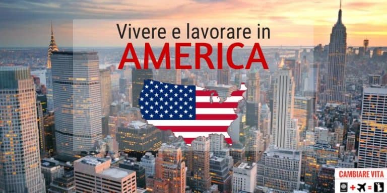 Lavorare in America: visti e consigli per andare a vivere in America