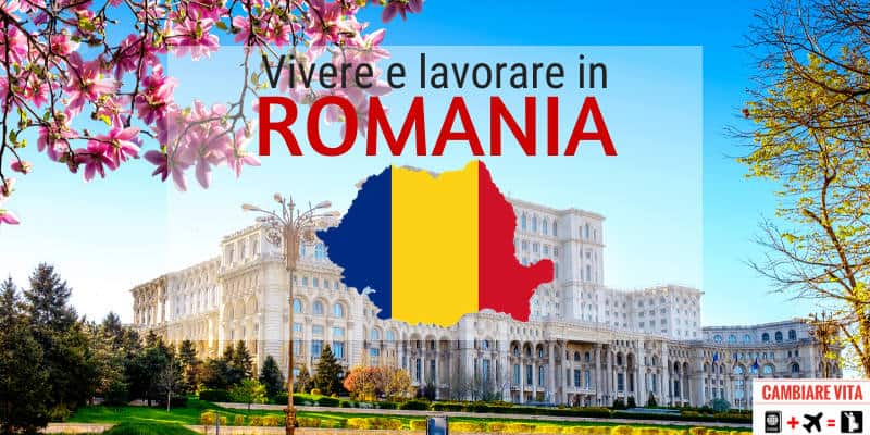 lavorare vivere in Romania