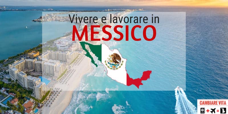 Vivere Lavorare in Messico