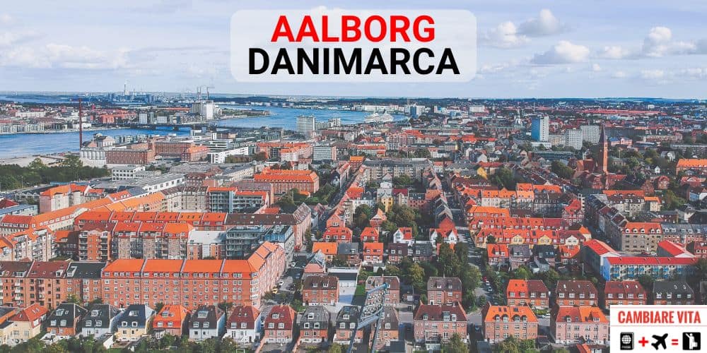 Lavorare Vivere Aalborg Danimarca